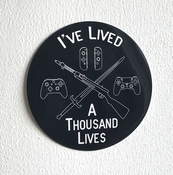I've Lived A Thousand Lives Sticker