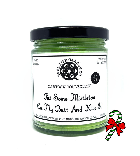 Put Some Mistletoe On My Butt And Kiss It!