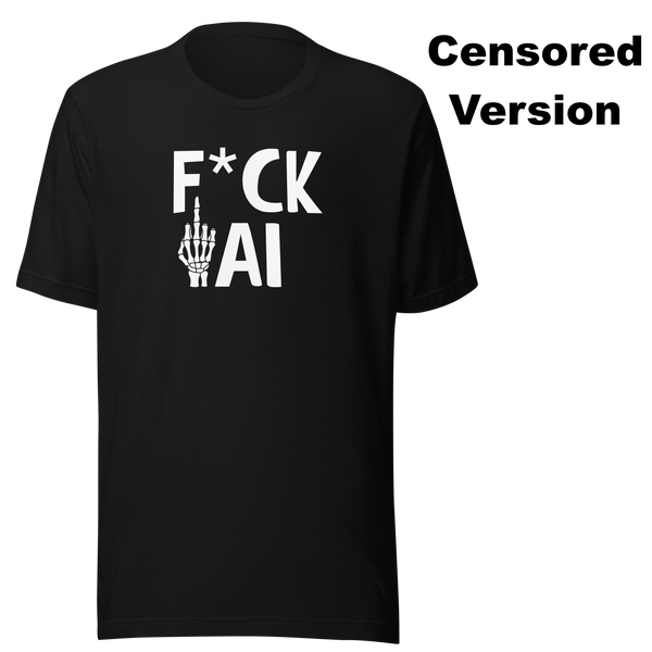 Fuck AI T-Shirt