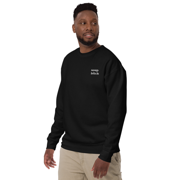 Soup Bitch Sweatshirt