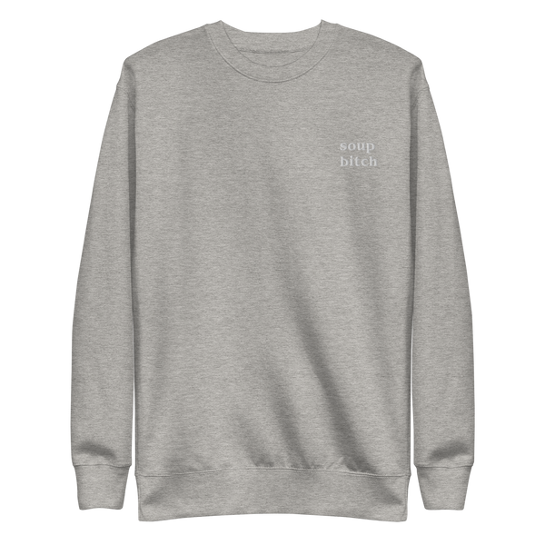Soup Bitch Sweatshirt
