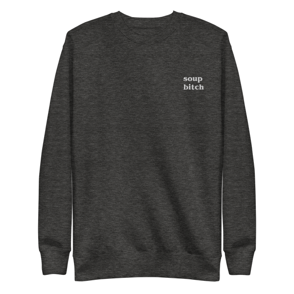 Soup Bitch Sweatshirt