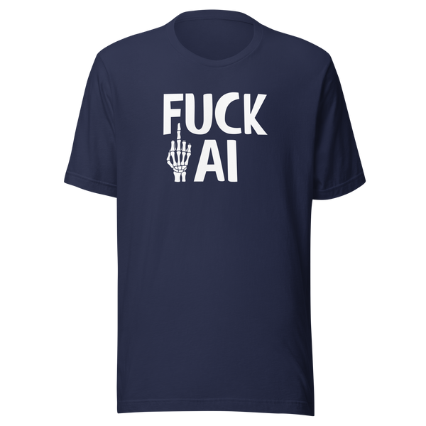 Fuck AI T-Shirt