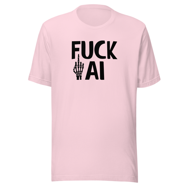 Fuck AI T-Shirt