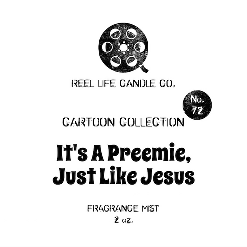 It's A Preemie, Just Like Jesus Fragrance Mist